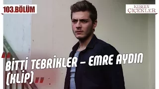 Görevi için Eylül’den vazgeçen Ali! - Bitti Tebrikler - Emre Aydın -Klip- Kırgın Çiçekler 103.Bölüm