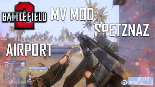 Battlefield 2 - Mod [ MV MOD ] Map [ Airport ] Team [ Spetznaz ] - SP gameplay