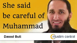 She Said be careful of Muhammad - Daood Butt