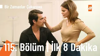 Bir Zamanlar Çukurova 115. Bölüm | İlk 8 Dakika