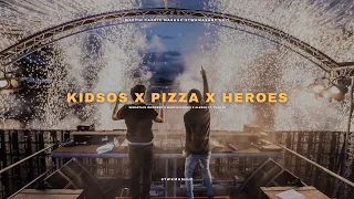 Kidsos x Pizza x Heroes (Martin Garrix Mashup & STWKMASHUP Edit)