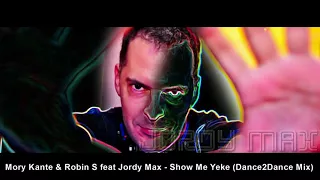 Mory Kante & Robin S feat Jordy Max - Show Me Yeke (Dance2Dance Mix)