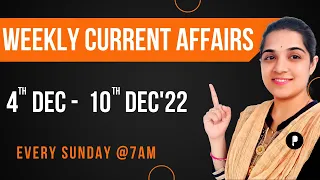 Weekly Current Affairs 2022 | December 2022 Week 2 | Every Sunday @7am #Parcham