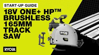 RYOBI 18V ONE+ HP 165mm Track Saw - Assembly & Start-up Guide