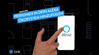 Lade ganz einfach Personen in Dein Amazon Alexa Ökosystem ein. - tink QuickTips