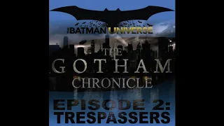 The Gotham Chronicle Season 5: Episode 2: Trespassers