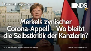 Merkels zynischer Corona-Appell – Wo bleibt die Selbstkritik der Kanzlerin? | Jens Berger | NDS