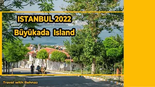 Büyükada Island , Istanbul ,Turkiyeh 2022|Walking Tour in The Princes' Islands in the Sea of Marmara