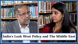 India's Look West Policy and the Middle East | Navdeep Suri | Naghma Sahar