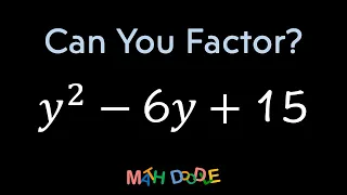 Factoring Quadratic Trinomial “𝑦^2 – 6𝑦 + 15” | Step-by-Step Algebra Solution - Math Doodle