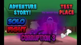 *SOLOING* CORRUPTION 3 *ALL ENEMIES* BANDIT KING FIGHT!! | ROBLOX - Adventure Story Test Place
