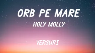 Holy Molly - Orb pe mare | Lyric Video
