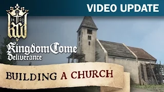 Kingdom Come: Deliverance - Video Update #11 about Building the Church