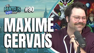 The Pantelis Frenchcast #90 - Maxime Gervais