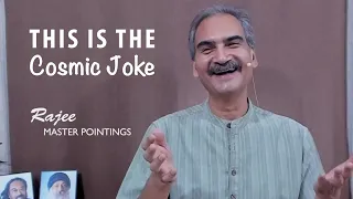 RAJEE - The Cosmic Joke, Pure Knowing Is to Know That We Don’t Know