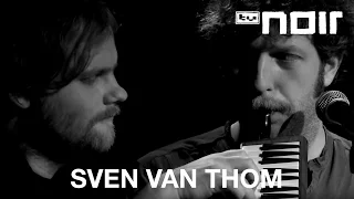 Sven van Thom - Wir zwei kommen nie zusammen (feat. Martin "Gotti" Gottschild) (live bei TV Noir)