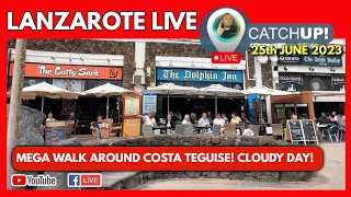 🔴MEGA WALK AROUND COSTA TEGUISE - Live Catchup June 25th