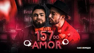 157 Do Amor - Caio e Henrique