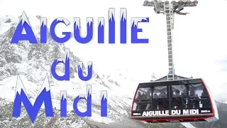 Эгюий-дю-Миди / Aiguille du Midi