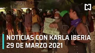 Las Noticias con Karla Iberia - Programa Completo: 29 de marzo 2021