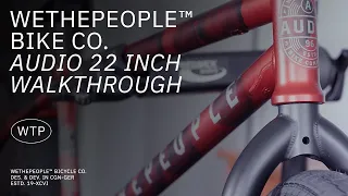 The AUDIO 22" - Walkthrough - WETHEPEOPLE BMX