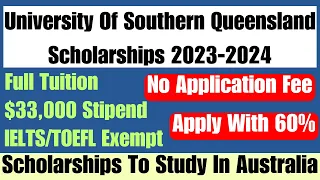 University Of Southern Queensland Scholarships 2023-2024 | No Fee | Apply With 60% | $33,000 Stipend