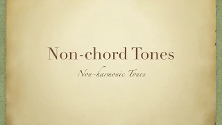 Non-chord Tones (Non-harmonic Tones)