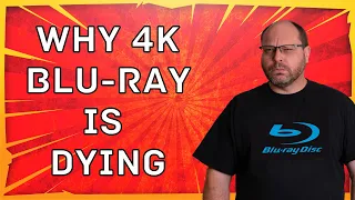 Why the 4K Blu-Ray Disc Format is Dying