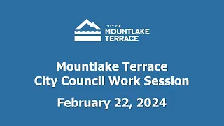 Mountlake Terrace City Council Work Session - February 22, 2024