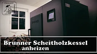 Brunner Scheitholzkessel anheizen | Brunner Scheitikum 30KW mit Brennholz beschicken | BSV 30