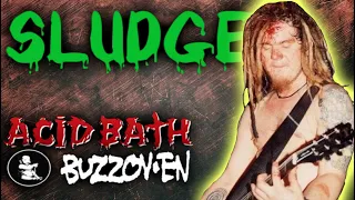 SLUDGE - ACID BATH / BUZZOV-EN / Обзор от DPrize