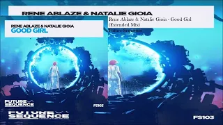 Rene Ablaze & Natalie Gioia - Good Girl (Extended Mix)