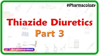 14.Thiazide Diuretics Part 3 - Renal pharmacology