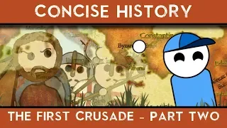 CONCISE HISTORY : THE FIRST CRUSADE (PART 2 ) Feat - Flashpoint History