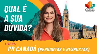 PERGUNTAS E RESPOSTAS SOBRE O CANADÁ - PR CANADÁ | LIVE 01