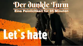 Let`s hate - Der dunkle Turm (REUPLOAD)