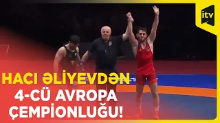 Hacı Əliyevdən 4-cü Avropa çempionluğu!