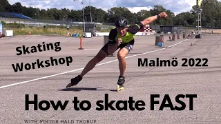 How to skate FAST - Malmö Inline workshop 2022 (Viktor Hald Thorup)