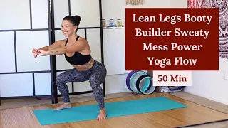 Lean Legs Booty Builder Sweaty Mess Power Yoga Flow [50 Min] | Yoga Infusion