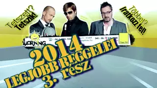 Best of! 2014 Legjobb Reggelei a MorningShow val! 3. rész