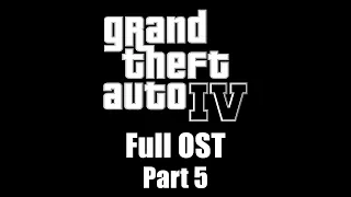 GTA IV (2008) - Full Official Soundtrack | Part 5