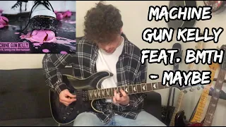 Maybe - Machine Gun Kelly Feat. Bring Me The Horizon (Guitar Cover With Tabs In Description)