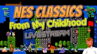 Livestream - Playing "NES Classics from my Childhood"