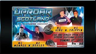 Uproar Scotland Live: Feat MC' Vibe, Trippin, Menice & Style