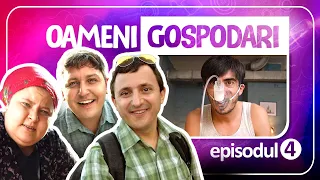 Oameni Gospodari - EPISODUL 4