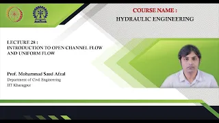 Lecture 28: Introduction to Open Channel Flow and Uniform Flow