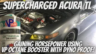 More Horsepower Using VP Octane Booster With Dyno proof. (Supercharged Acura TL)