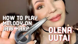 3️⃣How to PLAY JAW HARP. Melody 🎵 Olena UUTAi 🎵