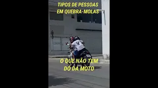 Tipos de pessoas em quebra-molas.                          #kannada #youtubeshorts #motos #grau #yes