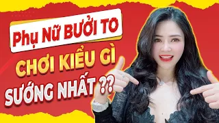 🔴   [Trực Tiếp] Phụ Nữ BUỞI TO Chơi Kiểu gì là Phê Nhất| GIANGVENUX